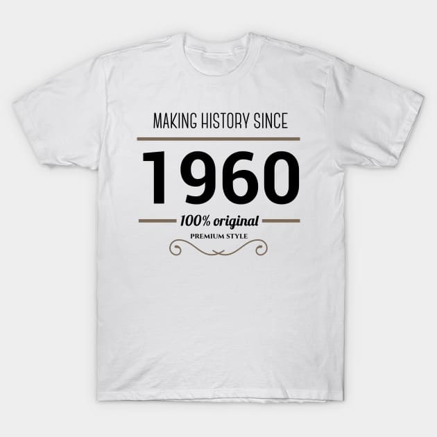 Making history since 1960 T-Shirt by JJFarquitectos